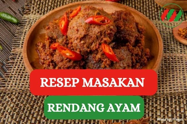 Ini Dia Resep Rendang Ayam yang Lezat dan Nikmat